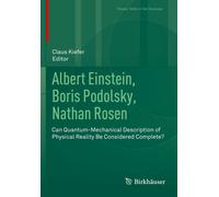 Albert Einstein, Boris Podolsky, Nathan Rosen