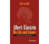 Albert Einstein - His Life And Science