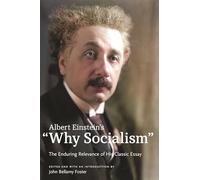 Albert Einstein’s Why Socialism?: The Enduring Legacy of His Classic Essay