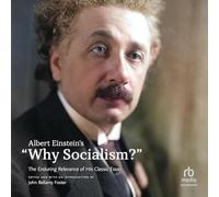 Albert Einstein’s Why Socialism?: The Enduring Relevance of His Classic Essay