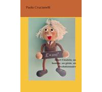 Albert Einstein, un homme, un génie, un révolutionnaire