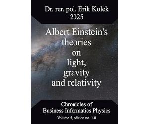 Albert Einstein's theories on light, gravity and relativity
