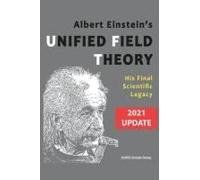 Albert Einstein's Unified Field Theory (International English / 2021 Update)