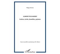 Albert Enjalbert - Lettres, écrits, homélies, poèmes - Phippe Oliveiro - L'harmattan - Livre