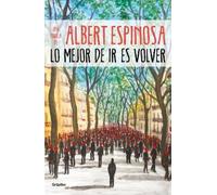 Albert Espinosa Lo mejor de ir es volver / The Best Part of Leaving is R (Poche)