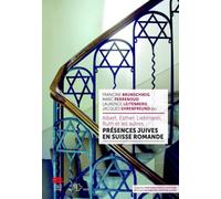 Albert, Esther, Liebmann, Ruth et les autres: Présences juives en Suisse romande