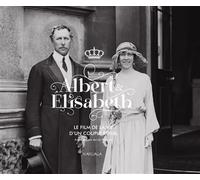 Albert et Élisabeth. Le film de la vie d'un couple royal [catalogue de l'exposition, Palais royal de Bruxelles, été 2014] - CHANT KESTELOOT - Mardaga - broché - Biographie
