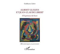Albert Gleizes et Jean-Claude Libert: L'Expérience du Sacré