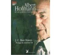 Albert Hofmann: Vida Y Legado De Un Químico Humanista - Ruiz franco, J.C. Ruiz Franco, J C (Auteur)