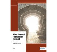 Albert Jacquard l'humanisme conscient - Martine Marsat - Nombre 7 - relié - Essai