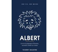 ALBERT: La vie et la physique d’Einstein, racontées comme un roman