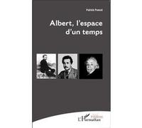 Albert, l'espace d'un temps - Patrick Poncet - L'harmattan - broché - Théâtre
