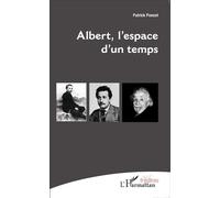 Albert, l'espace d'un temps - Patrick Poncet - L'harmattan - broché - Théâtre