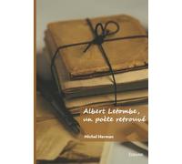 Albert Letombe, un poète retrouvé