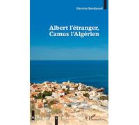 Slemnia Bendaoud – Albert l'étranger, Camus l'Algérien – Biographie – Broché