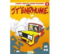 Albert Linette & André Chapement: Tome 2, J't'enrhume