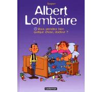 Albert lombaire t1 - vous prendrez bien quelque chose docteur