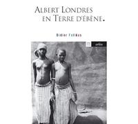 Albert Londres en terre d'ébène - Didier Folleas - Arlea - Poche - Roman