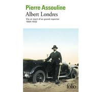 Albert Londres Vie et mort d'un grand reporter (1884-1932) - Pierre Assouline - Gallimard - Poche - Livre