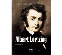 Albert Lortzing. Biografie