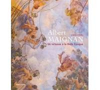 Albert Maignan Un virtuose à la Belle Époque - Véronique Alemany - Invenit - relié - Monographie