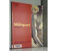 Albert Marquet. : Du fauvisme à l'impressionnisme