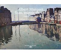 Albert Marquet, l'eau, miroir du ciel