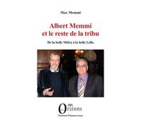 Albert Memmi et le reste de la tribu De la belle Méïra à la belle Léïla - Max Memmi - Orizons - broché - Témoignage