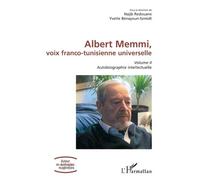 Albert Memmi, voix franco-tunisienne universelle Volume II, Autobiographie intellectuelle - Najib Redouane - L'harmattan - broché - Autobiographie