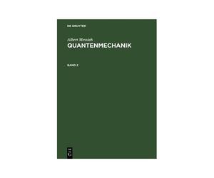 Albert Messiah: Quantenmechanik. Band 2