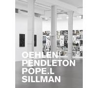 Albert Oehlen, Adam Pendleton, Pope L., Amy Sillman: With a Conversation Between Amy Sillmlan, Adam Pendelton, and Isabelle Graw