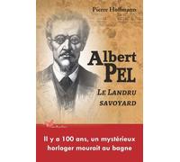 Albert PEL, le Landru Savoyard - PIERRE HOFFMANN - Papillon Rouge - relié - Essai