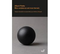 Albert Piette. Mon existence est mon terrain L'anthropologie comme autoportrait - Albert Piette - Pu.paris Nanterre - broché - Essai