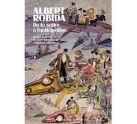 Albert Robida - De la satire à l'anticipation - Claire Barel-Moisan - Impressions Nouvelles - broché - Biographie