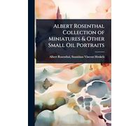 Albert Rosenthal Collection of Miniatures & Other Small Oil Portraits