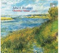 Albert Roussel : Intégrale de la musique de chambre