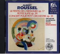 Albert Roussel - Le festin de l'araignée Op. 17, Petite Suite Op. 39, Concert pour petir Orchestre Op. 34