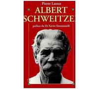 Pierre Lassus – Albert Schweitzer, 1875-1965 – Les Éditions Albin Michel