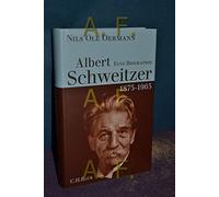 Albert Schweitzer 1875–1965 – Une biographie – C. H. Beck