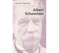 Albert Schweitzer, 1875-1965 - Laurent Gagnebin - Desclée De Brouwer - Livre