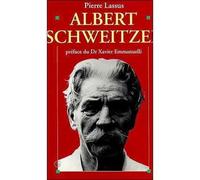 Pierre Lassus – Albert Schweitzer, 1875-1965 – Les Éditions Albin Michel