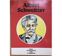 ALBERT SCHWEITZER FIGURES DU PROTESTANTISME D'HIER ET D'AUJOURD'HUI
