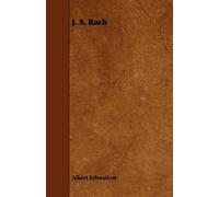 Albert Schweitzer J. S. Bach (Poche)