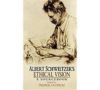 Albert Schweitzer's Ethical Vision