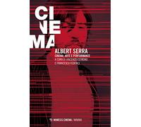 Albert Serra. Cinema, arte e performance