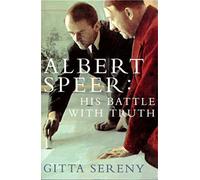 Albert Speer: His Battle With Truth