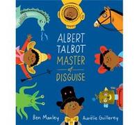 Albert Talbot Master of Disguise by Ben Manley Ben Manley (Auteur)