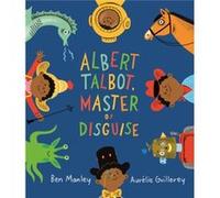 Albert Talbot Master of Disguise by Ben Manley Ben Manley (Auteur)