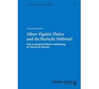Albert Vigoleis Thelen und die Iberische Halbinsel: Eine motivgeschichtliche Annäherung an Teixeira de Pascoaes