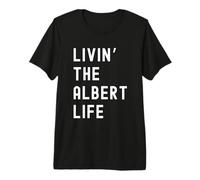 Albert Vivant la Vie de Albert Nom Amusant T-Shirt Haut de Gamme